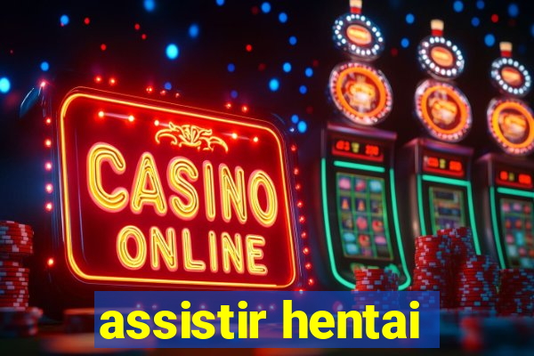 assistir hentai